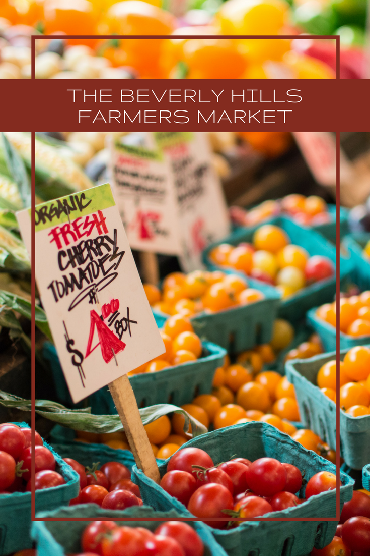 The Beverly Hills Farmers Market your source for fresh produce and